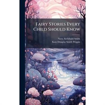 Fairy Stories Every Child Should Know