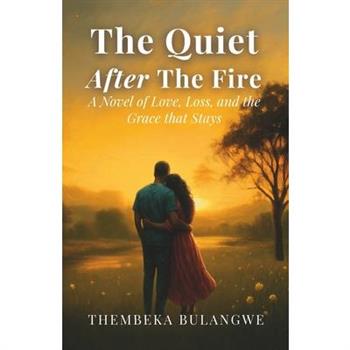 The Quiet After the Fire