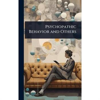 Psychopathic Behavior and Others