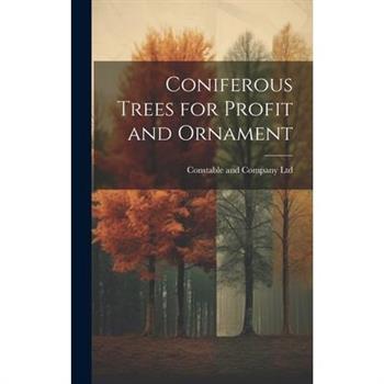 Coniferous Trees for Profit and Ornament