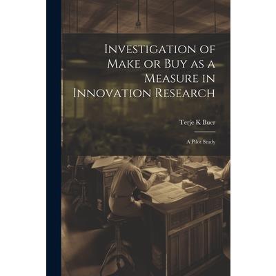 Investigation of Make or buy as a Measure in Innovation Research