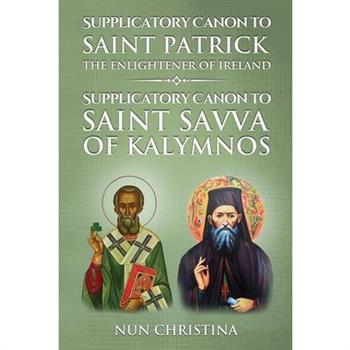 Supplicatory Canon to Saint Patrick Enlightener of Ireland
