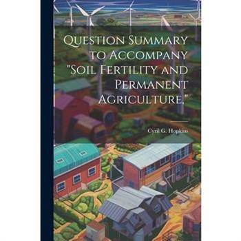 Question Summary to Accompany "Soil Fertility and Permanent Agriculture,"