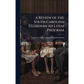 A Review of the South Carolina Guardian Ad Litem Program