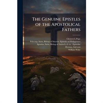 The Genuine Epistles of the Apostolical Fathers