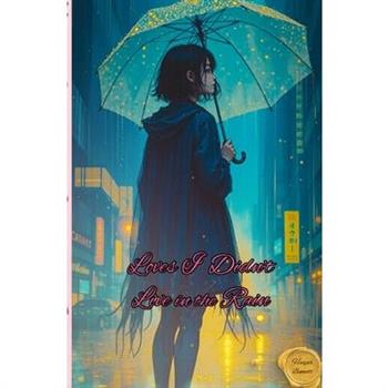 Loves I didn't Live in the Rain