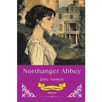 Northanger Abbey Timeless Classics