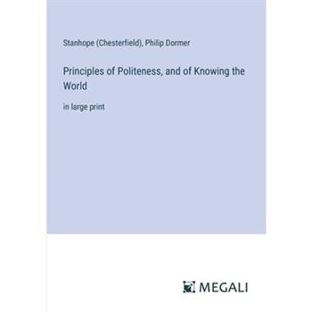 Principles of Politeness, and of Knowing the World