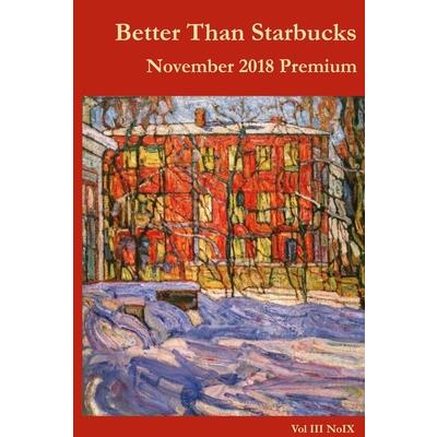 Better Than Starbucks November 2018 Premium