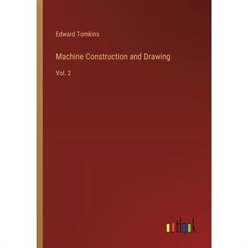 Machine Construction and Drawing