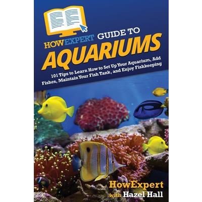 HowExpert Guide to Aquariums
