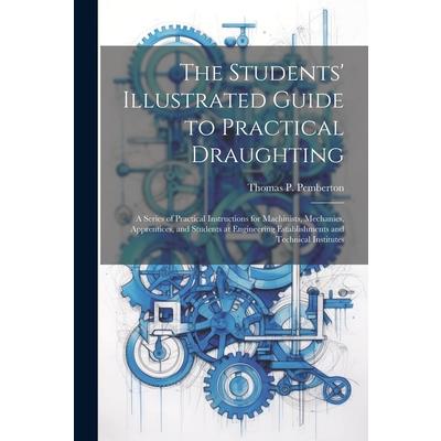 The Students' Illustrated Guide to Practical Draughting