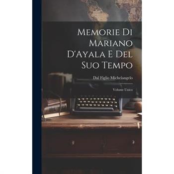 Memorie di Mariano D'Ayala e Del Suo Tempo
