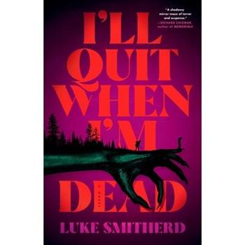 I'll Quit When I'm Dead