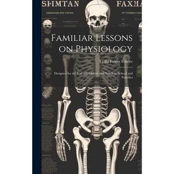 Familiar Lessons on Physiology