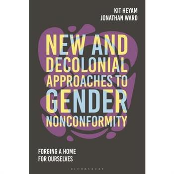 New and Decolonial Approaches to Gender Nonconformity