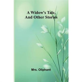 A Widow's Tale, and Other Stories