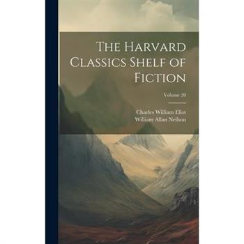 The Harvard Classics Shelf of Fiction; Volume 20