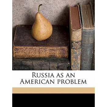 Russia as an American Problem
