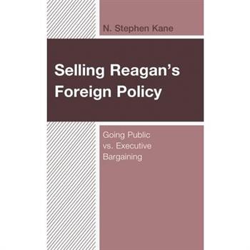 Selling Reagan’s Foreign Policy