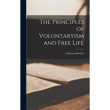 The Principles of Voluntaryism and Free Life The Principles of Voluntaryism and Free Life