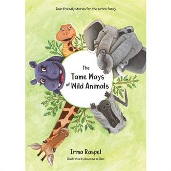 The Tame Ways of Wild Animals