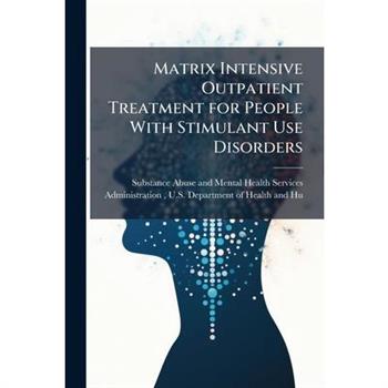 Matrix Intensive Outpatient Treatment for People With Stimulant Use Disorders