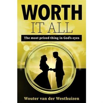 Worth it All