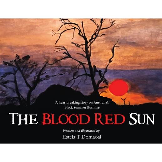 The Blood Red Sun - A Heartbreaking Story on Australia’s Black Summer Bushfire