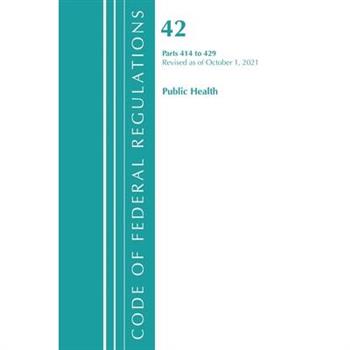 Code of Federal Regulations, Title 42 Public Health 414-429, Revised as of October 1, 2021