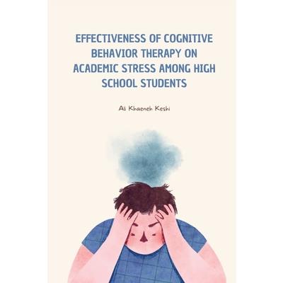 Effectiveness of cognitive behavior therapy on academic stress among high school students