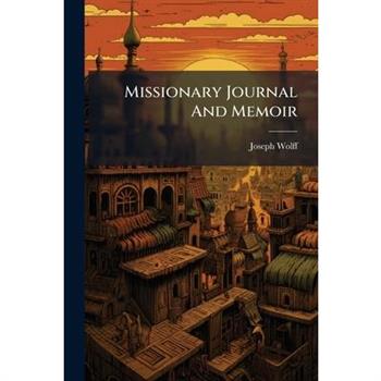 Missionary Journal And Memoir