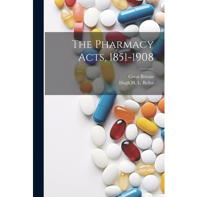 The Pharmacy Acts, 1851-1908