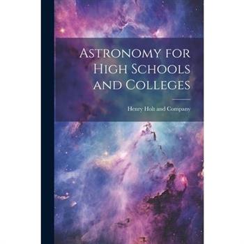 Astronomy for High Schools and Colleges