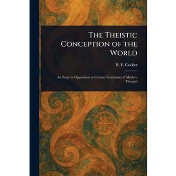 The Theistic Conception of the World