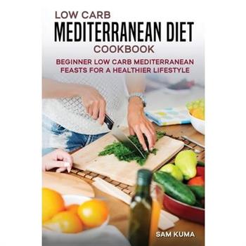 Low Carb Mediterranean Diet Cookbook