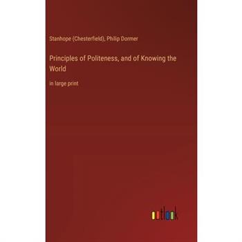 Principles of Politeness, and of Knowing the World