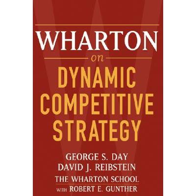 Wharton On Dynamic Competitive Strategy