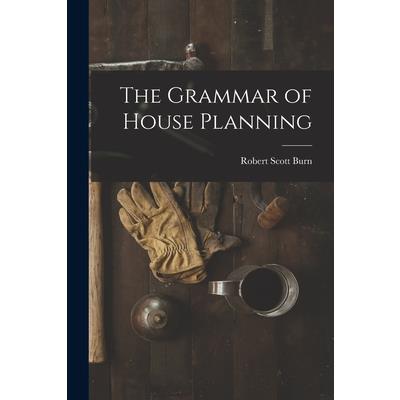 The Grammar of House Planning