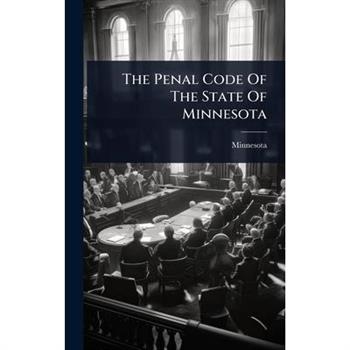 The Penal Code Of The State Of Minnesota