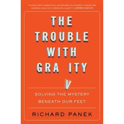 Trouble with GravitySolving the Mystery Beneath Our Feet