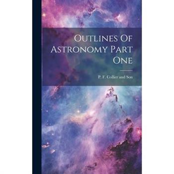 Outlines Of Astronomy Part One