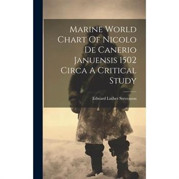 Marine World Chart Of Nicolo De Canerio Januensis 1502 Circa A Critical Study