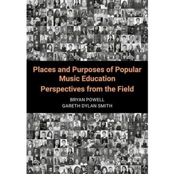 Places and Purposes of Popular Music Education