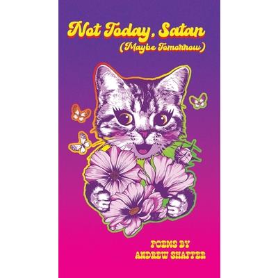 Not Today, Satan (Maybe Tomorrow)