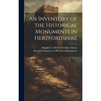 An Inventory of the Historical Monuments in Hertfordshire