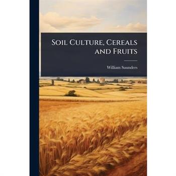 Soil Culture, Cereals and Fruits