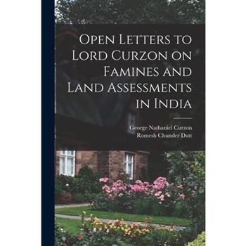 Open Letters to Lord Curzon on Famines and Land Assessments in India