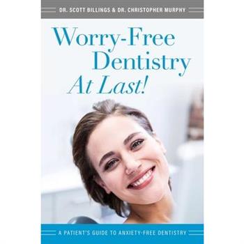 Worry-Free Dentistry at Last