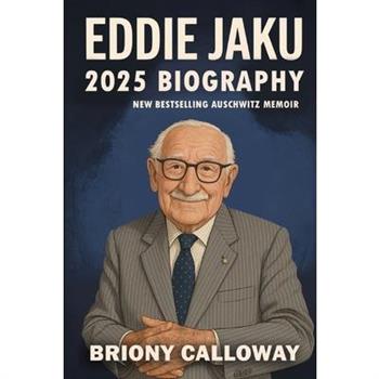 Eddie Jaku 2025 Biography